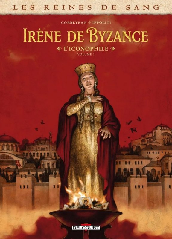 Les Reines de Sang - Irène de Byzance, l'Iconophile tome 1